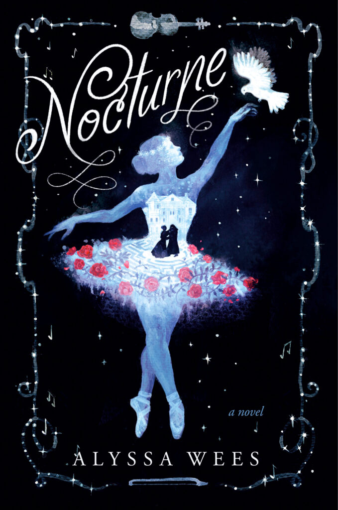 The outline of a ballerina balancing in fourth position stands out against a black background dotted with stars. She reaches to the outline of a white dove. In her bodice is a depiction of a couple before a grand white house and a bed of roses. In looping white text: "Nocturne, Alyssa Wees"