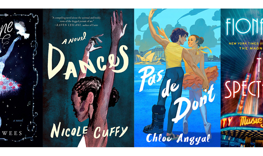 Four book covers. From left to right: Nocturne by Alyssa Wees; Dances by Nicole Cuffy; Pas de Don't by Chloe Angyal; The Spectacular by Fiona Davis.